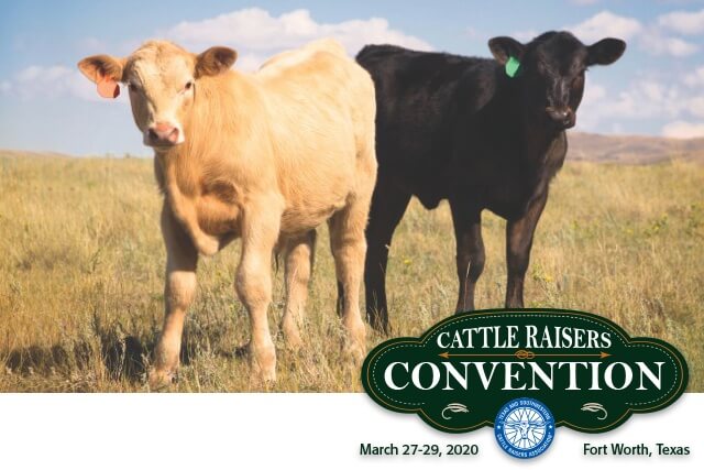 Cattle Raisers Convention - March 27-29, 2020. Fort Worth, TX