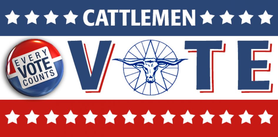 Cattlemen Vote. Every Vote Counts.